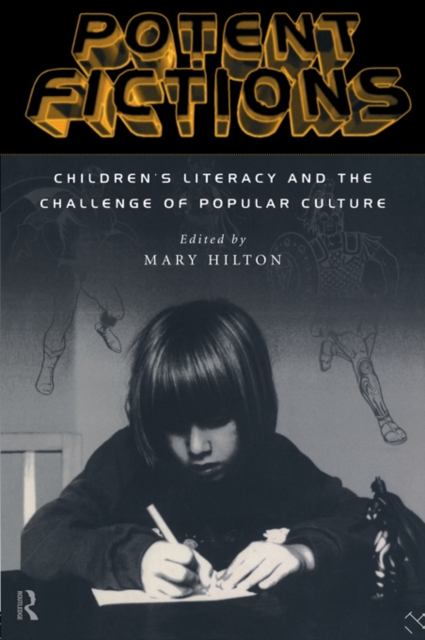Potent Fictions : Children's Literacy and the Challenge of Popular Culture, PDF eBook