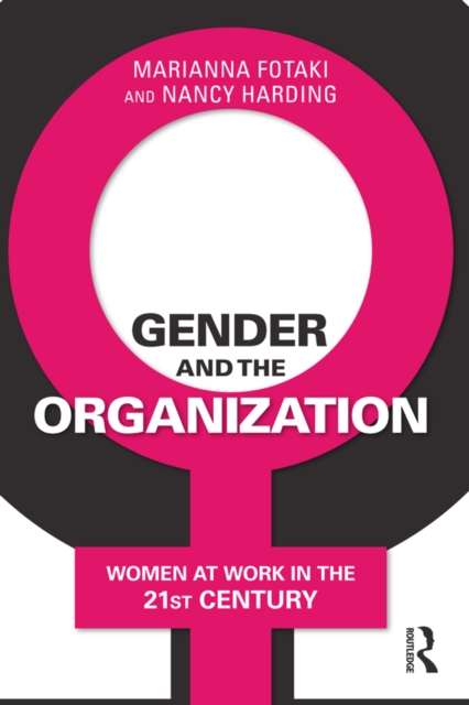 Gender and the Organization : Women at Work in the 21st Century, PDF eBook