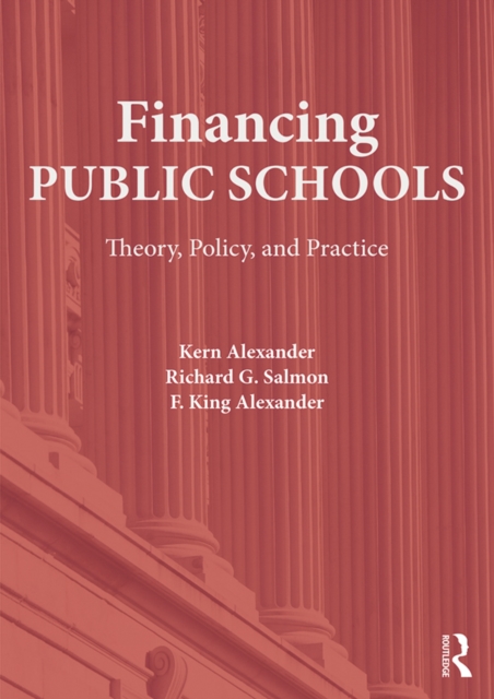 Financing Public Schools : Theory, Policy, and Practice, PDF eBook
