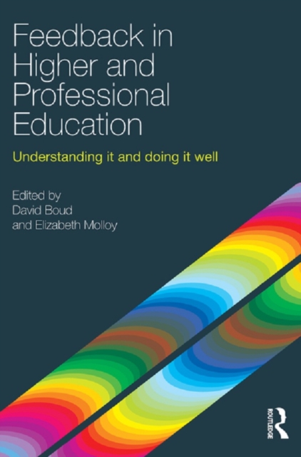 Feedback in Higher and Professional Education : Understanding it and doing it well, EPUB eBook
