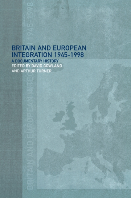 Britain and European Integration, 1945 - 1998 : A Documentary History, PDF eBook