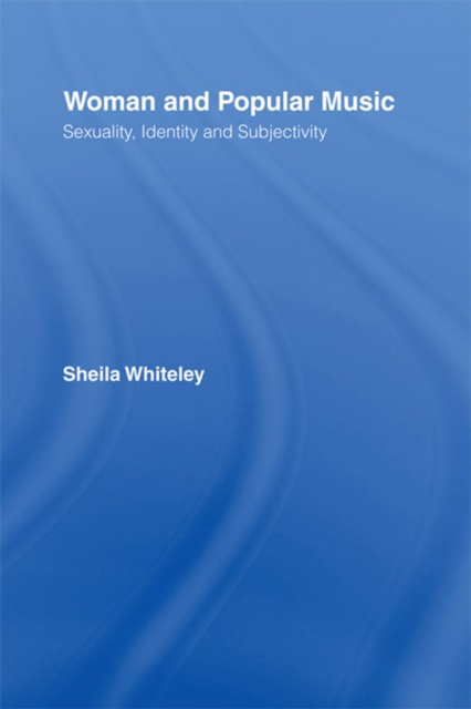 Women and Popular Music : Sexuality, Identity and Subjectivity, PDF eBook