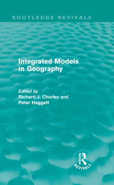 Integrated Models in Geography (Routledge Revivals), PDF eBook