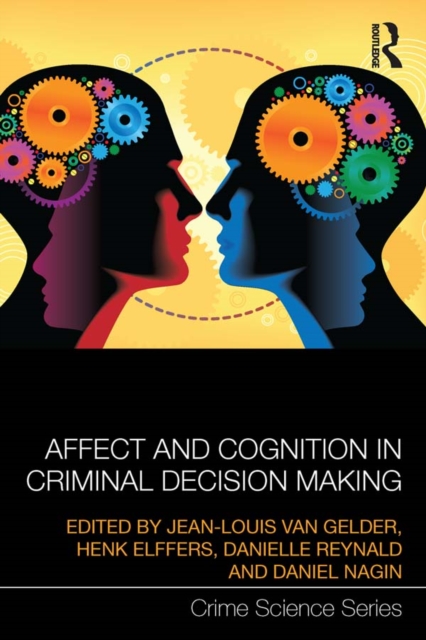 Affect and Cognition in Criminal Decision Making, PDF eBook