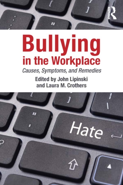 Bullying in the Workplace : Causes, Symptoms, and Remedies, EPUB eBook