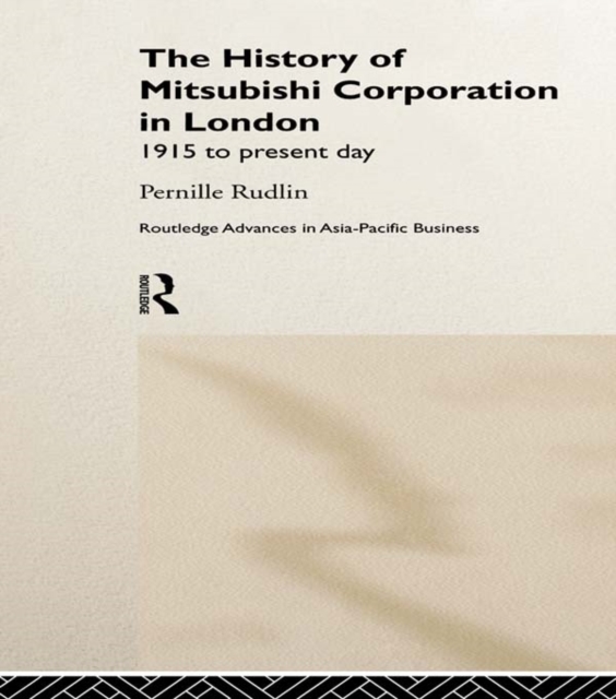 The History of Mitsubishi Corporation in London : 1915 to Present Day, PDF eBook