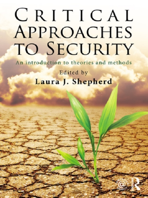 Critical Approaches to Security : An Introduction to Theories and Methods, EPUB eBook