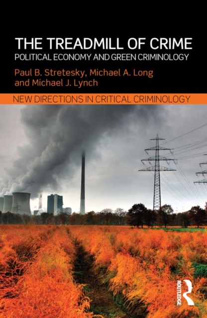 The Treadmill of Crime : Political Economy and Green Criminology, EPUB eBook