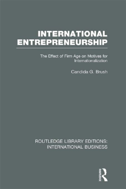International Entrepreneurship (RLE International Business) : The Effect of Firm Age on Motives for Internationalization, PDF eBook