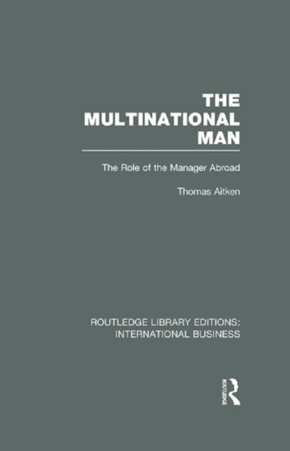 The Multinational Man (RLE International Business) : The Role of the Manager Abroad, PDF eBook
