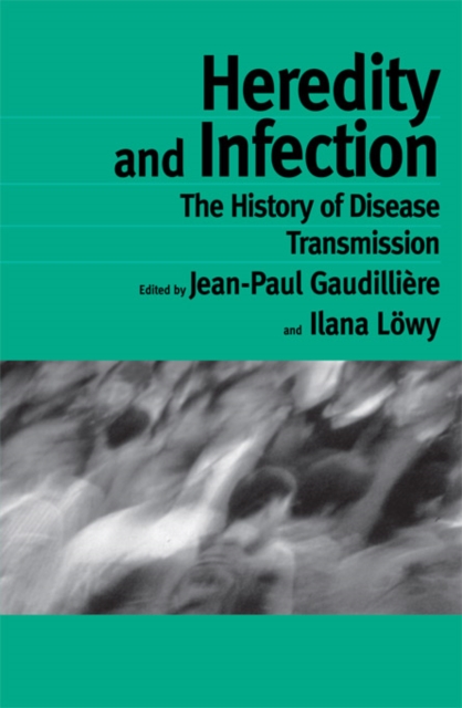 Heredity and Infection : The History of Disease Transmission, PDF eBook