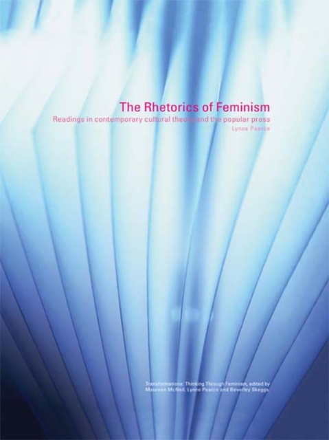 The Rhetorics of Feminism : Readings in Contemporary Cultural Theory and the Popular Press, PDF eBook