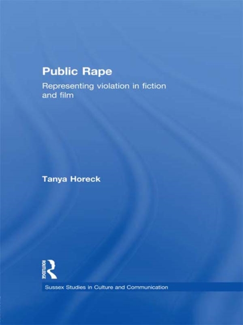 Public Rape : Representing Violation in Fiction and Film, PDF eBook