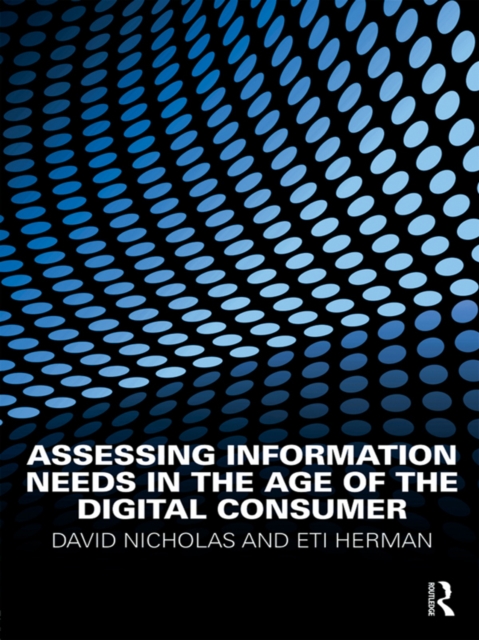 Assessing Information Needs in the Age of the Digital Consumer, EPUB eBook
