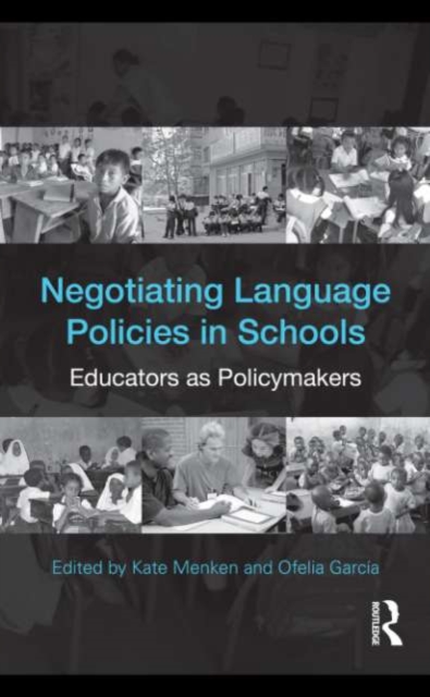Negotiating Language Policies in Schools : Educators as Policymakers, EPUB eBook
