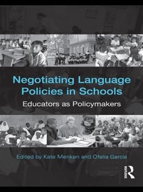 Negotiating Language Policies in Schools : Educators as Policymakers, PDF eBook