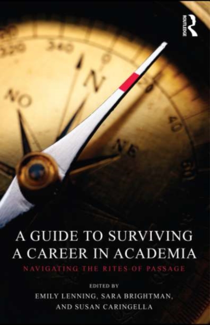 A Guide to Surviving a Career in Academia : Navigating the Rites of Passage, EPUB eBook