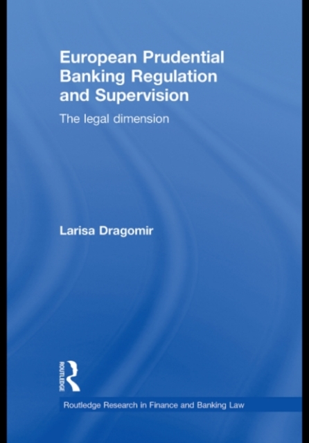 European Prudential Banking Regulation and Supervision : The Legal Dimension, PDF eBook