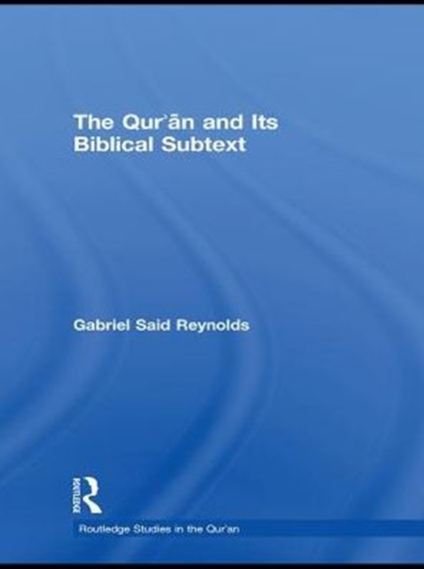 The Qur'an and its Biblical Subtext, PDF eBook