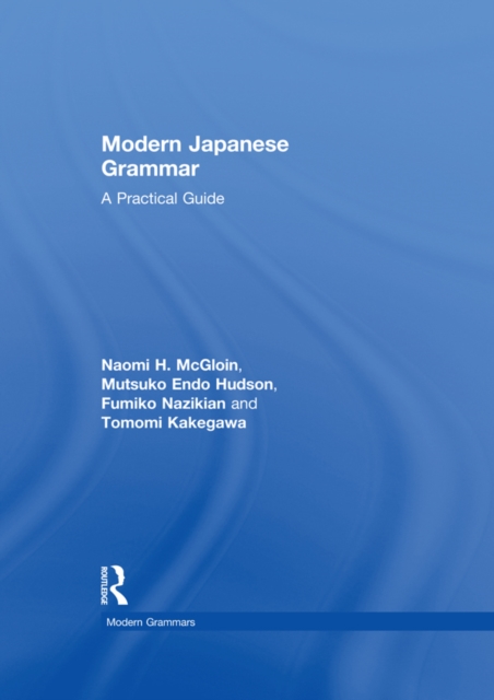 Modern Japanese Grammar : A Practical Guide, EPUB eBook