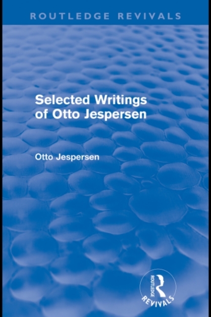 Selected Writings of Otto Jespersen (Routledge Revivals), PDF eBook