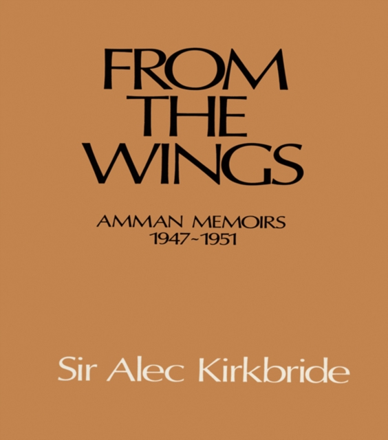 From the Wings : Amman Memoirs 1947-1951, PDF eBook