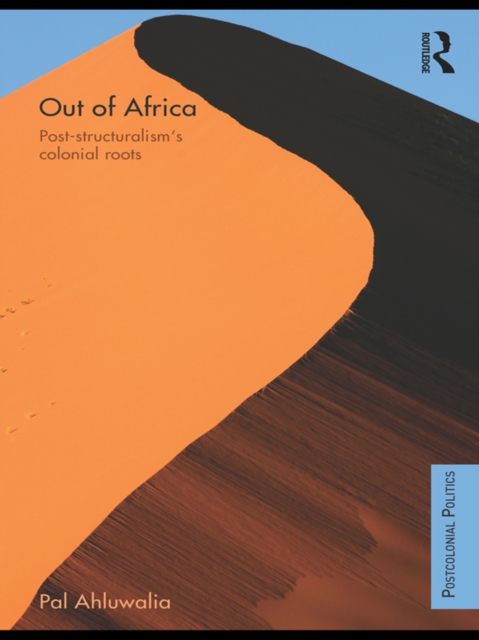 Out of Africa : Post-Structuralism's Colonial Roots, EPUB eBook