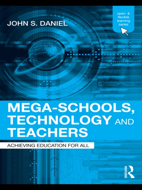 Mega-Schools, Technology and Teachers : Achieving Education for All, EPUB eBook