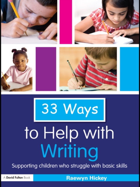 33 Ways to Help with Writing : Supporting Children who Struggle with Basic Skills, EPUB eBook