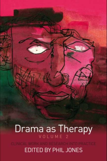 Drama as Therapy Volume 2 : Clinical Work and Research into Practice, EPUB eBook