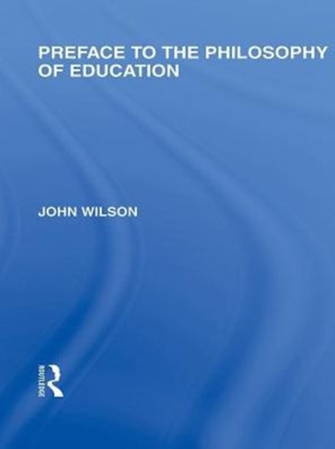 Preface to the philosophy of education (International Library of the Philosophy of Education Volume 24), PDF eBook