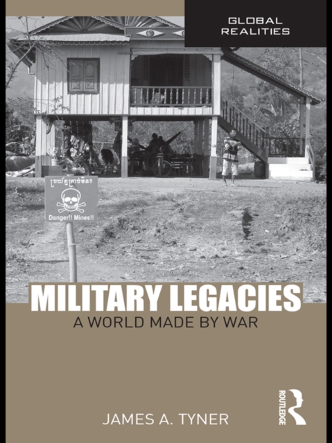 Military Legacies : A World Made By War, EPUB eBook