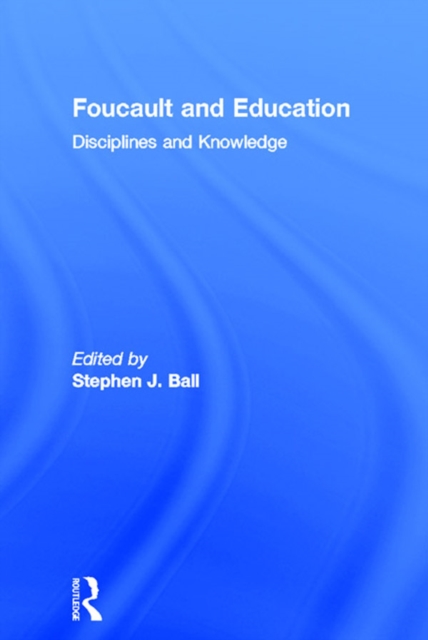 Foucault and Education : Disciplines and Knowledge, EPUB eBook