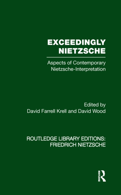 Exceedingly Nietzsche : Aspects of Contemporary Nietzsche Interpretation, EPUB eBook