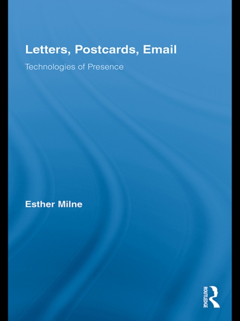 Letters, Postcards, Email : Technologies of Presence, EPUB eBook