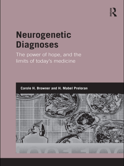 Neurogenetic Diagnoses : The Power of Hope and the Limits of Today’s Medicine, EPUB eBook