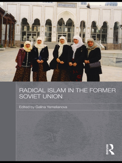 Radical Islam in the Former Soviet Union, PDF eBook
