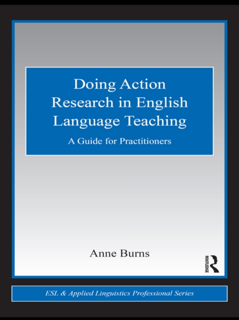Doing Action Research in English Language Teaching : A Guide for Practitioners, EPUB eBook