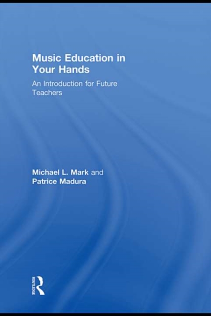 Music Education in Your Hands : An Introduction for Future Teachers, PDF eBook