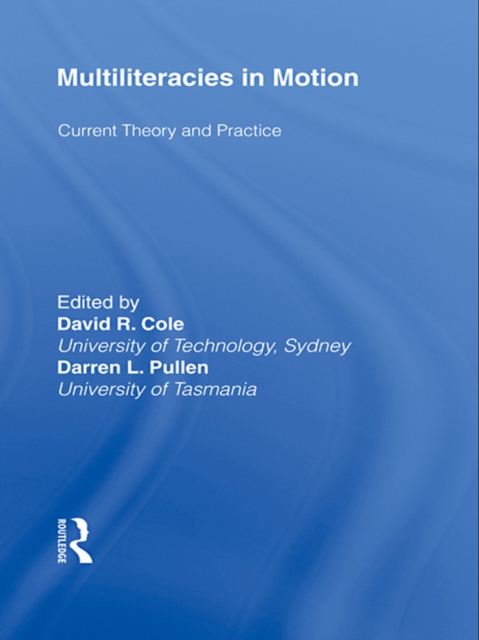 Multiliteracies in Motion : Current Theory and Practice, EPUB eBook