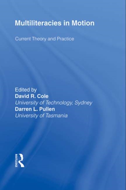 Multiliteracies in Motion : Current Theory and Practice, PDF eBook