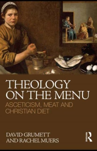 Theology on the Menu : Asceticism, Meat and Christian Diet, EPUB eBook