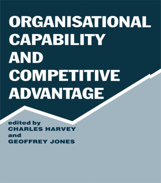 Organisational Capability and Competitive Advantage, PDF eBook