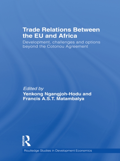 Trade Relations Between the EU and Africa : Development, challenges and options beyond the Cotonou Agreement, EPUB eBook