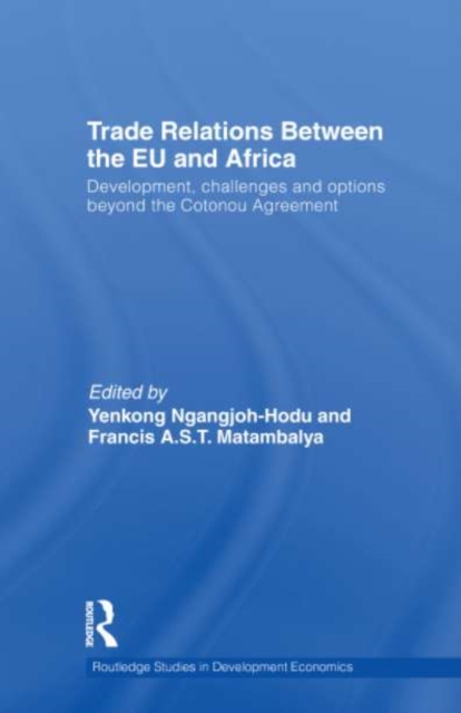 Trade Relations Between the EU and Africa : Development, Challenges and Options Beyond the Cotonou Agreement, PDF eBook