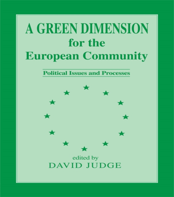 A Green Dimension for the European Community : Political Issues and Processes, EPUB eBook