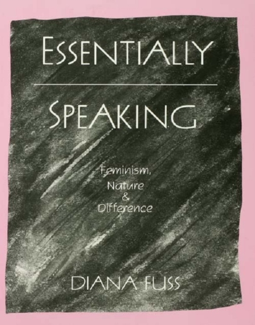 Essentially Speaking : Feminism, Nature and Difference, PDF eBook