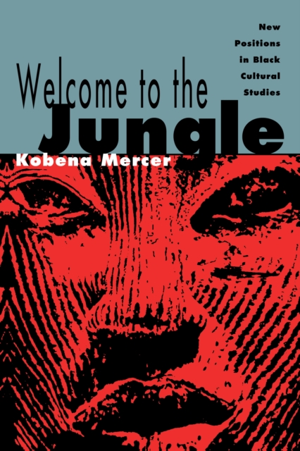 Welcome to the Jungle : New Positions in Black Cultural Studies, EPUB eBook