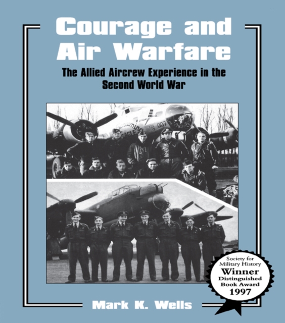 Courage and Air Warfare : The Allied Aircrew Experience in the Second World War, EPUB eBook