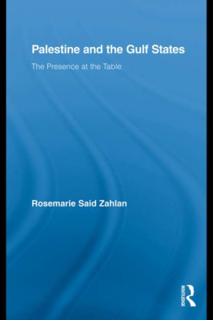 Palestine and the Gulf States : The Presence at the Table, PDF eBook